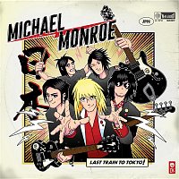 Michael Monroe – Last Train To Tokyo