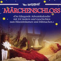 Trio Kunterbunt – Marchenschloss - Der klingende Adventskalender