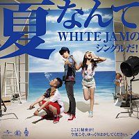 WHITE JAM – Natsu Nante