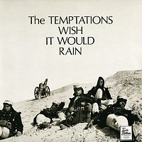 The Temptations – Wish It Would Rain