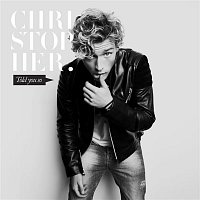 Christopher – Told You So