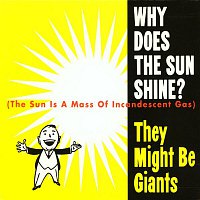 They Might Be Giants – Why Does The Sun Shine