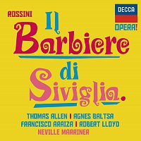 Agnes Baltsa, Francisco Araiza, Sir Thomas Allen, Sir Neville Marriner – Rossini: Il barbiere di Siviglia