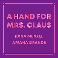 Idina Menzel, Ariana Grande – A Hand For Mrs. Claus