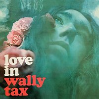 Wally Tax – Love In