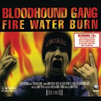 Bloodhound Gang – Fire Water Burn