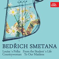 Zdeněk Košler – Smetana: Louisina polka, Ze studentského života. Venkovanka. Našim děvám
