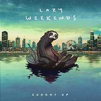 Lazy Weekends, Charlee – Caught Up