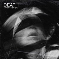nothing,nowhere. – death