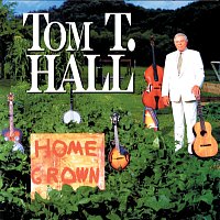 Tom T. Hall – Home Grown