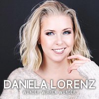 Daniela Lorenz – Wunder wirken Wunder