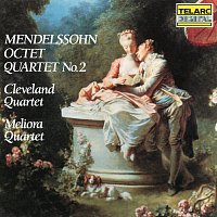 Cleveland Quartet, Meliora Quartet – Mendelssohn: String Quartet No. 2 in A Major & String Octet in E-Flat Major