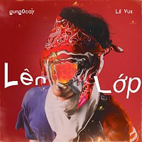 gung0cay, Lil Vux – Len L?p