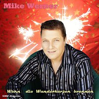 Mike Werner – Wenn die Wunderkerzen brennen