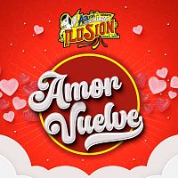 Aarón Y Su Grupo Ilusión – Amor Vuelve