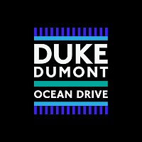Duke Dumont – Ocean Drive