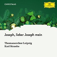 Thomanerchor Leipzig, Karl Straube – Joseph, lieber Joseph mein