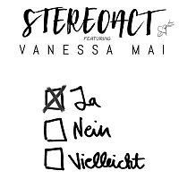 Stereoact, Vanessa Mai – Ja Nein Vielleicht