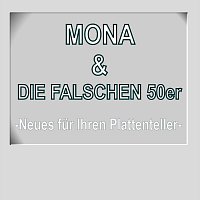 Mona & Die falschen 50er – Neues für Ihren Plattenteller