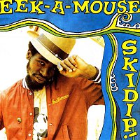 Eek-A-Mouse – Skidip