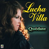 Lucha Villa – Quédate