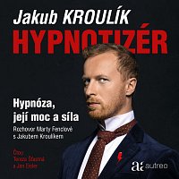 Tereza Šťastná, Jan Eisler – Kroulík, Fenclová: Hypnotizér. Hypnóza, její moc a síla MP3