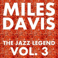 Miles Davis – The Jazz Legend Vol.  3