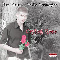 Feliks Fraberger – Crying Rose