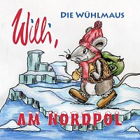 Willi Die Wuhlmaus – Am Nordpol