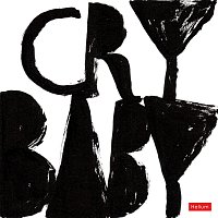 Crybaby – I Cherish The Heartbreak More Than The Love That I Lost