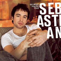 Sebastian – Do What You're Told