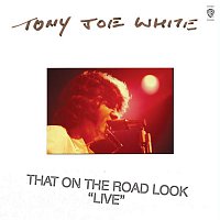 Tony Joe White – That On The Road Look (Live)