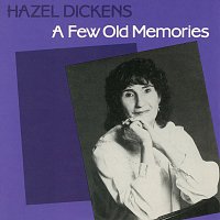 Hazel Dickens – A Few Old Memories