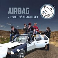 Airbag – V dvaceti seš nesmrtelnej!