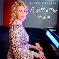 Lilly Kristin – Es soll alles so sein