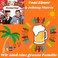 Die Osis, Johnny Matrix, Toni Ebner – Wir sind eine grosse Familie (feat. Johnny Matrix & Toni Ebner)