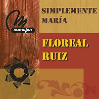 Floreal Ruiz – Simplemente María