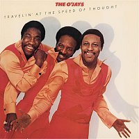 The O'Jays – Travelin' At The Speed Of Thought