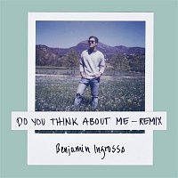 Benjamin Ingrosso – Do You Think About Me (Galavant Remix)