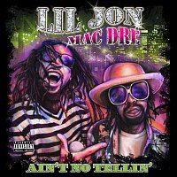 Lil Jon, Mac Dre – Ain't No Tellin'