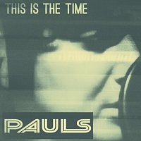 Pauls – This Is the Time