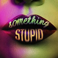 Something Stupid [KC Lights Remix]