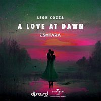 Leoh Cozza, ESHTARA – A Love At Dawn [Radio Mix]