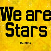 Ms.OOJA – We are Stars