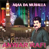 Anwar Rafi – Aaqa da Muhalla