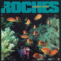 The Roches – Another World