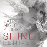 Late Night Alumni – Shine (Remixes)