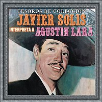 Tesoros De Colección - Javier Solís Interpreta a Agustín Lara