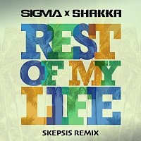 Sigma, Shakka – Rest Of My Life [Skepsis Remix]