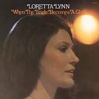 Loretta Lynn – When The Tingle Becomes A Chill